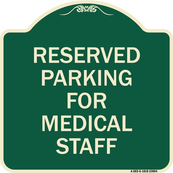 Signmission Reserved Parking for Medical Staff Heavy-Gauge Aluminum Architectural Sign, 18" x 18", G-1818-23094 A-DES-G-1818-23094
